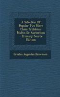 A Selection of Popular Two Move Chess Problems: Multis de Auctoribus: (English)