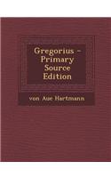 Gregorius - Primary Source Edition
