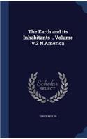 The Earth and Its Inhabitants .. Volume V.2 N.America: (English)