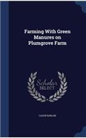 Farming With Green Manures on Plumgrove Farm