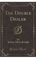 The Double Dealer, Vol. 1 (Classic Reprint)