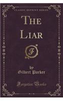 The Liar (Classic Reprint): (English)