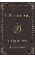 L'Épithalame, Vol. 2 (Classic Reprint)