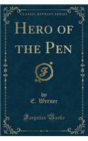 Hero of the Pen (Classic Reprint)