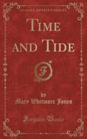 Time and Tide (Classic Reprint)