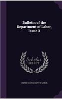 Bulletin of the Department of Labor, Issue 3