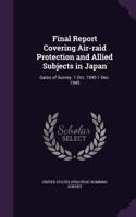 Final Report Covering Air-raid Protection and Allied Subjects in Japan: Dates of Survey: 1 Oct. 1945-1 Dec. 1945