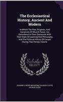 Ecclesiastical History, Ancient And Modern