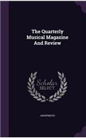 The Quarterly Musical Magazine and Review