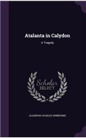 Atalanta in Calydon: A Tragedy