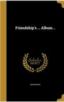 Friendship's ... Album ..
