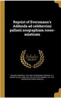 Reprint of Eversmann's Addenda ad celeberrimi pallasii zoographiam rosso-asiaticam