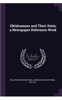 Oklahomans and Their State; A Newspaper Reference Work