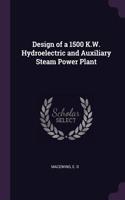 Design of a 1500 K.W. Hydroelectric and Auxiliary Steam Power Plant