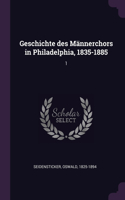 Geschichte des Männerchors in Philadelphia, 1835-1885