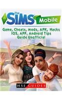 The Sims Mobile Game, Cheats, Mods, Apk, Hacks, Ios, App, Android, Tips, Guide Unofficial