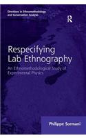 Respecifying Lab Ethnography