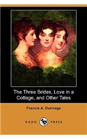 The Three Brides, Love in a Cottage, and Other Tales (Dodo Press)