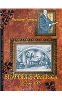 Shaping of America 1783-1815 Reference Library