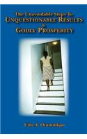 Unavoidable Steps To Unquestionable Results and Godly Prosperity