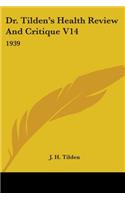 Dr. Tilden's Health Review And Critique V14