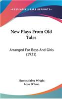 New Plays From Old Tales