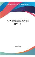 A Woman In Revolt (1913): (English)