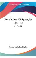 Revelations Of Spain, In 1845 V2 (1845)