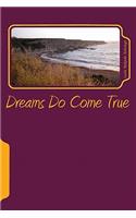 Dreams Do Come True: If You Dare To Dream