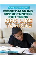 Money-Making Opportunities for Teens Who Like to Write