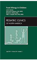 Food Allergy in Children, an Issue of Pediatric Clinics
