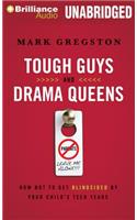 Tough Guys and Drama Queens