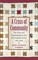 Crisis of Community: The Trials and Transformation of a New England Town, 1815-1848