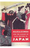 Magazines and the Making of Mass Culture in Japan