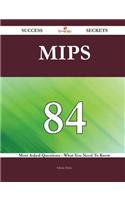 MIPS 84 Success Secrets - 84 Most Asked Questions on MIPS - What You Need to Know