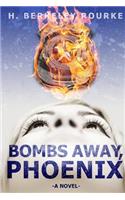 Bombs Away, Phoenix