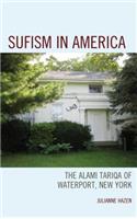 Sufism in America: The Alami Tariqa of Waterport, New York