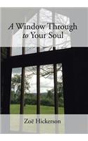 A Window Through to Your Soul