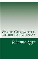 Was die Großmutter gelehrt hat (German)