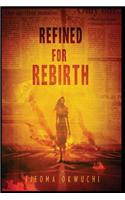Refined for Rebirth