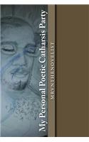 My Personal Poetic Catharsis Party