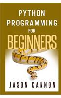 Python Programming for Beginners: An Introduction to the Python Computer Language and Computer Programming
