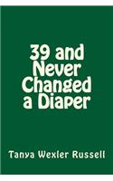 39 and Never Changed a Diaper