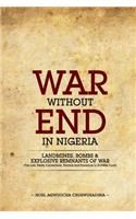 War Without End In Nigeria