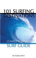 101 Surfing Destinations: Complete World Surf Guide