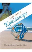 Like unto a Kaleidoscope