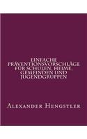 Einfache Praventionsvorschlage Fur Schulen, Heime, Gemeinden Und Jugendgruppen