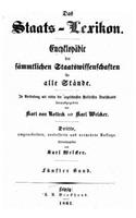 Das Staats-Lexikon, Encyklopädie Der Sämmtlichen Staatswissenschaften Für Alle Stände.: (German)