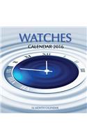 Watches Calendar 2016: 16 Month Calendar