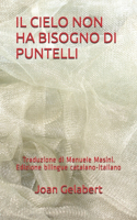 Il Cielo Non Ha Bisogno Di Puntelli: Traduzione Di Manuele Masini. Edizione Bilingue Catalano-Italiano